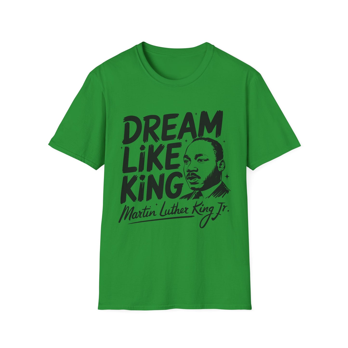 Dream Like King Unisex Softstyle T-Shirt - Celebrate Martin Luther King Jr.