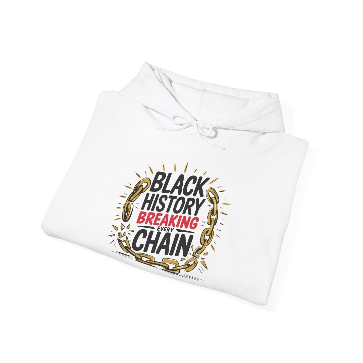 "Black History Month Hoodie - Breaking Chains, Building Futures"